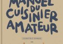 Manuel du cuisinier amateur: Tout a un début, surtout la faim – 150 recettes et techniques – Le détail qui change tout au quotidien